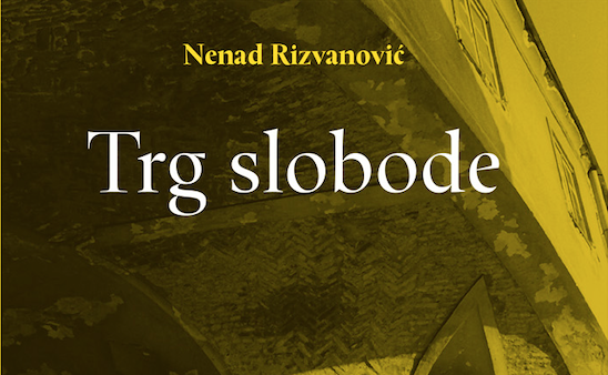 Nenad Rizvanović • Trg slobode