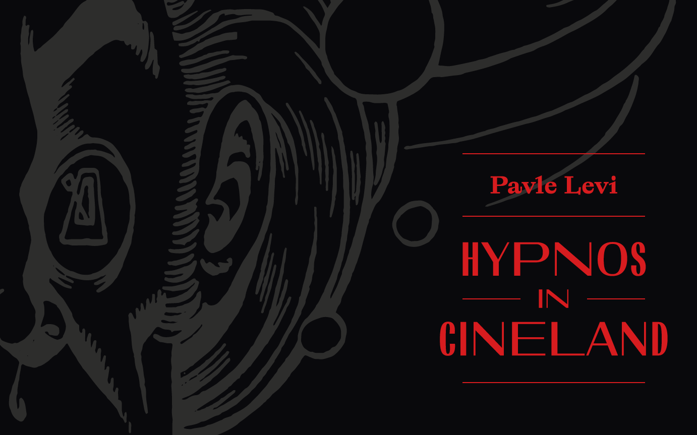Pavle Levi • Hypnos in Cineland