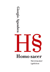 Giorgio Agamben: Homo sacer – suverena moć i goli život [2006 // 174 str. // prijevod: Mario Kopić]