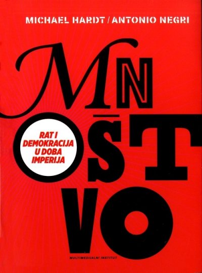 Michael Hardt & Antonio Negri: Mnoštvo [2009 // 404 str. // prijevod: Tomislav Medak]