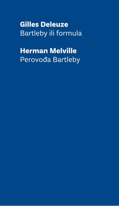 Herman Melville & Gilles Deleuze: Bartleby [2014 // 80 str. // preveli: Maja Šoljan, Tomislav Medak]