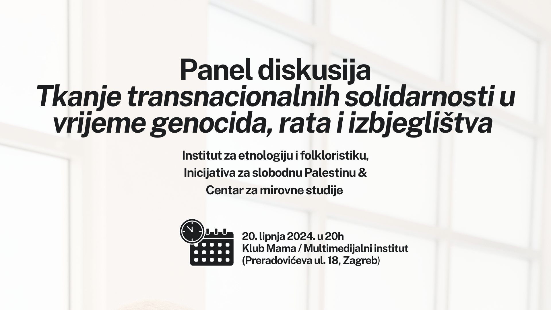 Panel diskusija: Tkanje transnacionalnih solidarnosti u vrijeme genocida i izbjeglištva