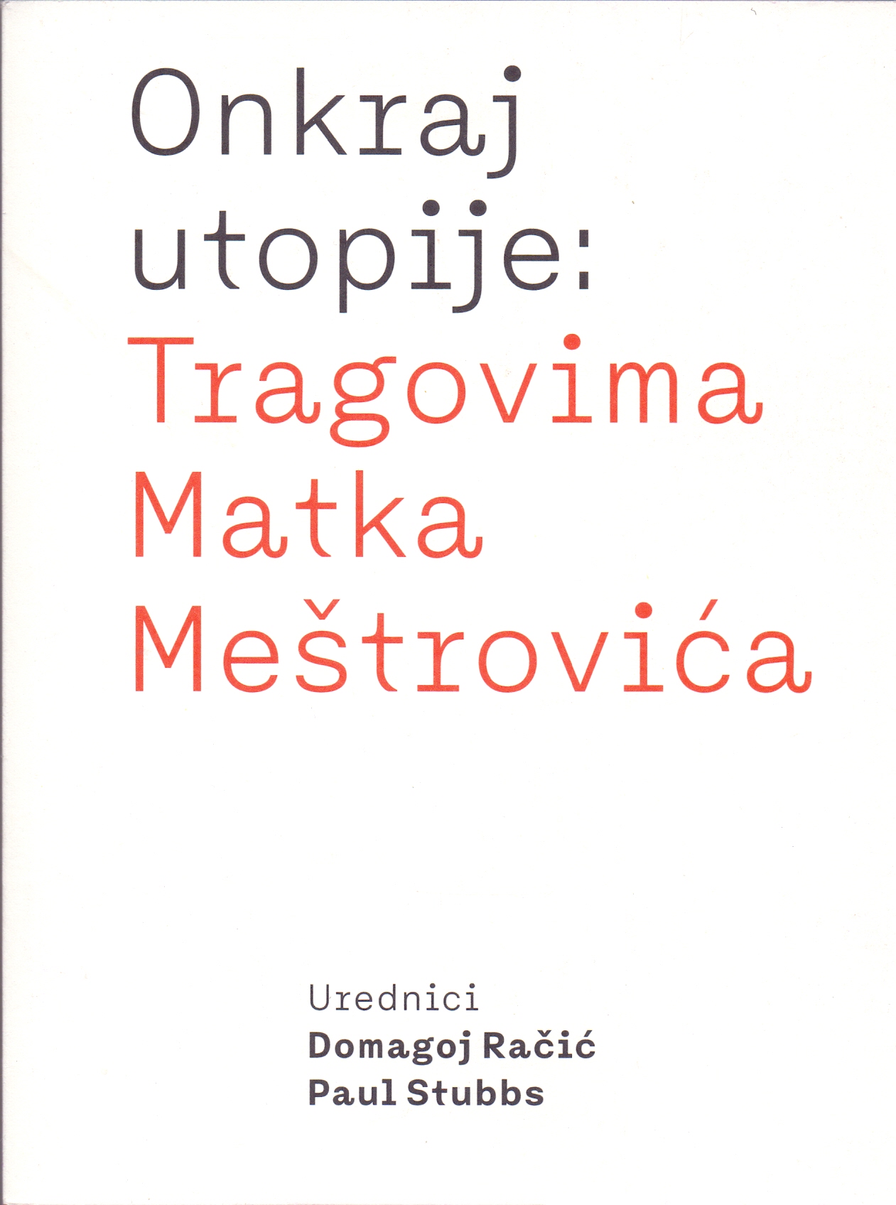 Onkraj utopije: Tragovima Matka Meštrovića