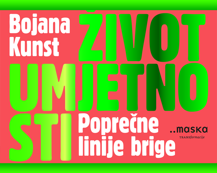 ‘Život umjetnosti – poprečne linije brige’ Bojane Kunst